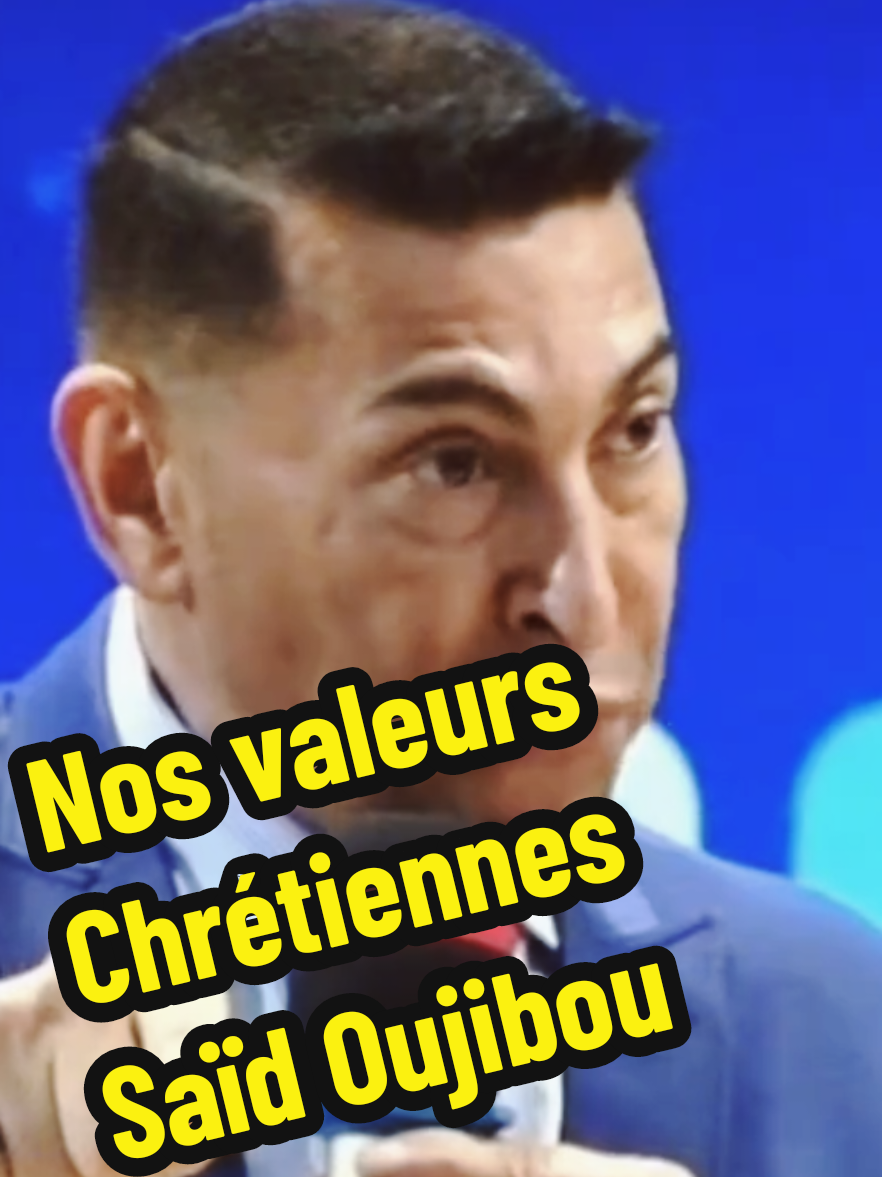 Nos valeurs Chrétiennes Saïd Oujibou @ÉV. SAÏD OUJIBOU @praiso_international @Les_news16 #said #saïdoujibou #tiktokchretien #oualidzouache #chretien 