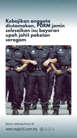 PDRM beri jaminan isu bayaran upah jahit pakaian seragam diselesai dalam masa terdekat Klik artikel untuk berita lanjut #majoriti #beritaditiktok #isujahitseragam #isuseragampdrm #pakaianseragampdrm 