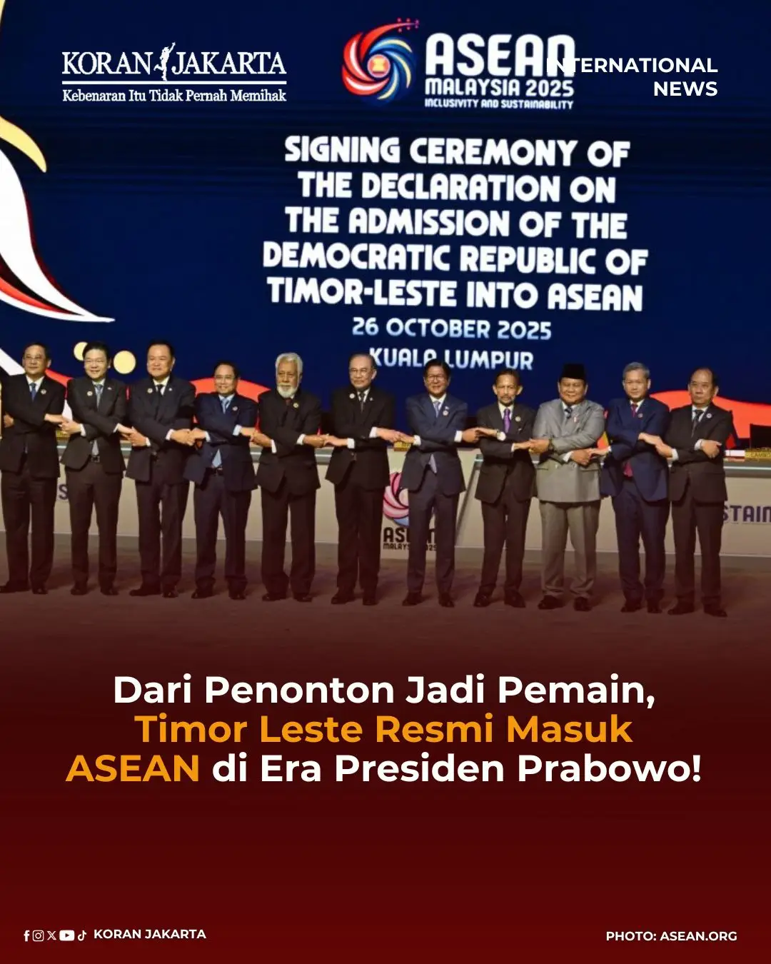Momen bersejarah terjadi di KTT ke-47 ASEAN di Kuala Lumpur!Presi den Prabowo Subianto bersama para pemimpin Asia Tenggara menandatangani Deklarasi Penerimaan Timor Leste sebagai anggota resmi ASEAN. Dengan ini, Timor Leste resmi jadi negara ke-11 di keluarga besar Asia Tenggara. Menteri Luar Negeri RI, Sugiono, bilang kalau ini bukan akhir, tapi awal bagi Timor Leste buat menyempurnakan proses integrasinya di ASEAN. Bahkan Timor Leste juga udah gabung dalam perjanjian kawasan bebas senjata nuklir ASEAN. Langkah besar buat wujudkan Asia Tenggara yang lebih aman, damai, dan solid!  #KoranJakarta #ASEAN2025 #TimorLeste #PrabowoDiplomasi