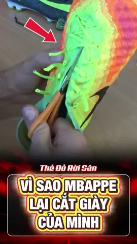 Vì Sao Mbappe Lại Cắt Giày Của Mình #bongda #tinbongda #mbappefanx #xuhuong 