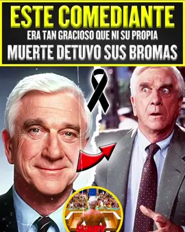 🔥Era tan gracioso que ni su propia partida detuvo sus Bromas💔  #fyp #tendencia #actor #leslienielsen #famosos 