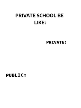hahahahaha #privateschool #publicschool #foryou #fyppppppppppppppppppppppp #4u 