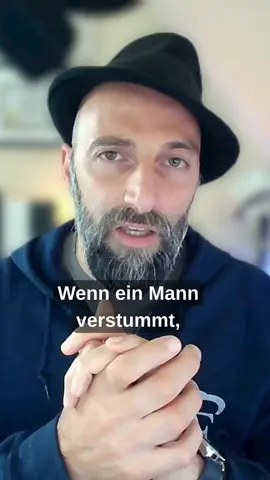 Schau genauer hin, wenn ein Mann leise wird.
