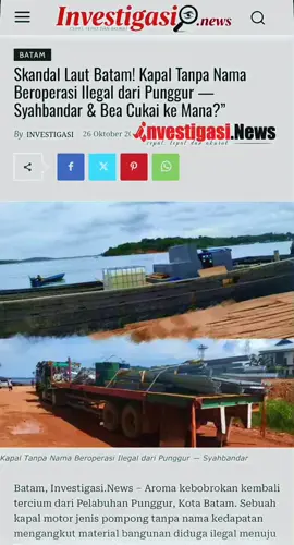 #Investigasi.news Skandal Laut Batam! Kapal Tanpa Nama Beroperasi Ilegal dari Punggur — Syahbandar & Bea Cukai ke Mana?” Batam, Investigasi.News – Aroma kebobrokan kembali tercium dari Pelabuhan Punggur, Kota Batam. Sebuah kapal motor jenis pompong tanpa nama kedapatan mengangkut material bangunan diduga ilegal menuju Tanjung Sau, tanpa dokumen resmi dan izin pelayaran. Aktivitas ini kuat diduga berlangsung lama tanpa sentuhan hukum sedikit pun. Tim Investigasi.news yang turun langsung ke lokasi pada Sabtu (25/10/2025) mendapati fakta mencengangkan. Kapal tanpa identitas itu terlihat memuat berbagai material konstruksi seperti besi baja, semen, serta bahan bangunan lainnya. Tak ada bendera, tak ada nama kapal, tak ada tanda registrasi. Hanya sebuah pompong lusuh yang sarat muatan, melaju bebas dari pelabuhan yang seharusnya dijaga ketat. Seorang warga sekitar yang enggan disebutkan namanya mengaku, kapal tersebut tidak memiliki dokumen dari Bea Cukai maupun Syahbandar. Setahu saya, mereka tidak punya surat-surat resmi. Cuma kwitansi pembelian barang dari toko material. Tidak ada dokumen pelayaran atau izin bongkar muat,” ungkapnya. Lebih mencengangkan, berdasarkan penelusuran di lapangan, aktivitas ilegal ini bukan sekali dua kali terjadi. Kapal-kapal serupa kerap keluar masuk dari pelabuhan milik seseorang berinisial R, yang lokasinya hanya selemparan batu dari Pelabuhan Provinsi Kepri. Bahkan, selain material bangunan, ada dugaan muatan cairan kimia berbahaya dalam drum besi berkapasitas 220 liter turut diangkut tanpa pengawasan. Sumber lain menyebut, kapal tersebut dikendalikan oleh seorang warga Ngenang berinisial JL yang dikenal sering mengirim barang menggunakan jalur laut nonresmi. Dugaan praktik penyelundupan pun menguat, terlebih lokasi keberangkatan dan tujuan kapal dikenal rawan aktivitas gelap. Para pemerhati maritim menilai, diamnya instansi terkait seperti Syahbandar, Bea Cukai, dan aparat laut menimbulkan tanda tanya besar. Apakah benar tidak tahu, atau justru ada pembiaran? Padahal, sesuai Undang-Undang Nomor 17 Tahun 2008 tentang Pelayaran, kapal yang beroperasi tanpa dokumen sah dapat dijerat Pasal 127, Pasal 216 ayat (1), dan Pasal 273, dengan ancaman pidana kurungan hingga enam bulan dan/atau denda Rp12 juta. Lebih dari itu, pelayaran tanpa izin membawa risiko besar: kebakaran, tumpahan bahan kimia, hingga pencemaran laut yang bisa mematikan ekosistem pesisir dan mengancam nelayan sekitar. Publik menanti, apakah aparat maritim, Bea Cukai, dan Syahbandar Batam berani bertindak tegas, atau justru kembali membiarkan “kapal hantu” tanpa nama ini terus berlayar bebas di laut Kepri?@Ditreskrimum Polda Kepri @Purbaya Yudhi Sadewa 