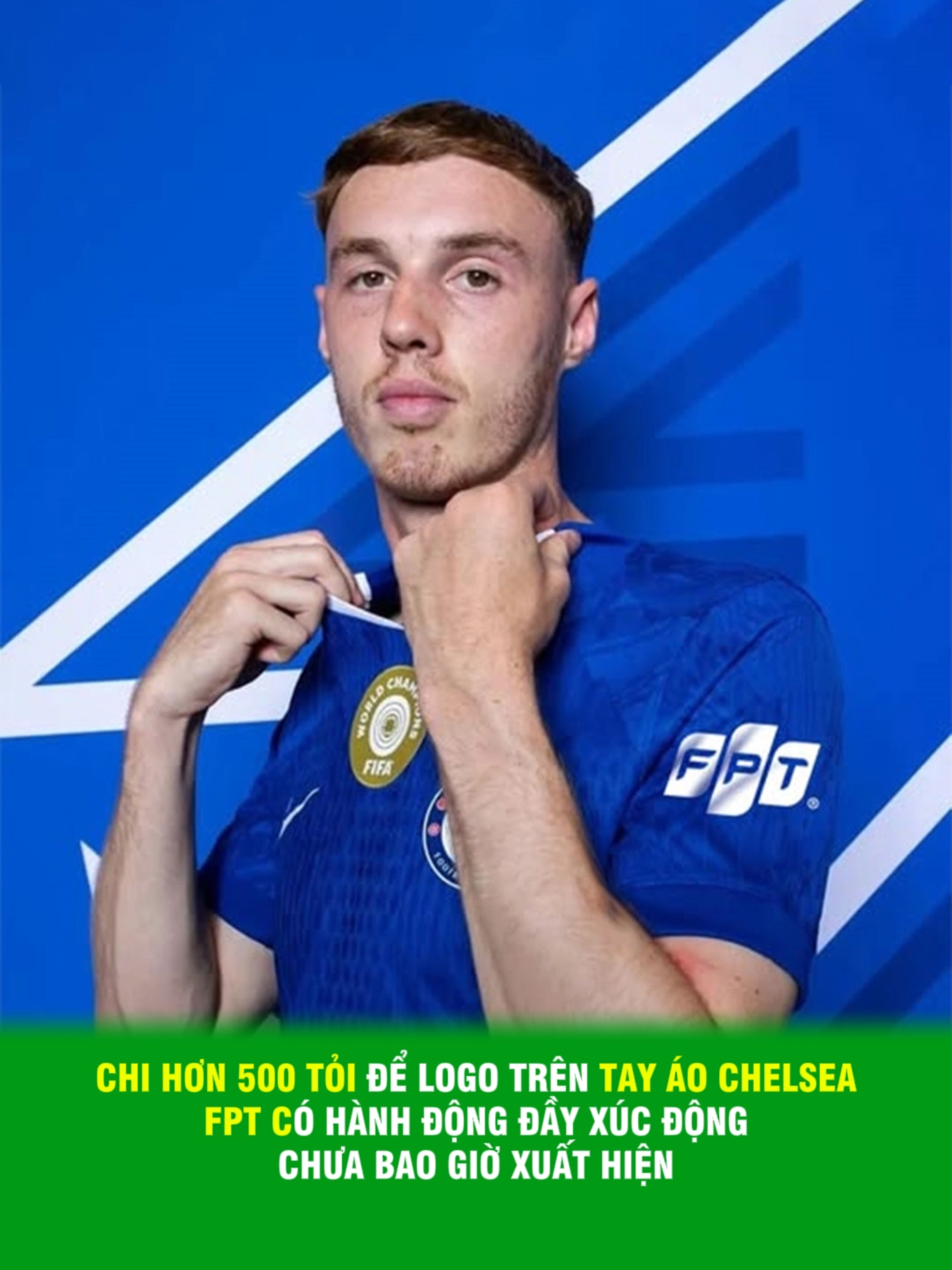Chi hơn 500 tỏi để logo trên tay áo Chelsea, FPT có hành động đầy xúc động chưa bao giờ xuất hiện