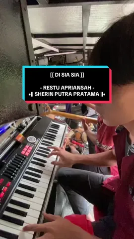 •[[ DI SIA SIA ]]• - @𝐑𝐄𝐒𝐓𝐔 𝐀𝐏𝐑𝐈𝐀𝐍𝐒𝐀𝐇 - •||@SHERIN PUTRA PRATAMA||• show : TEGALGIRANG #sherinputrapratama #tarling_indramayu_cirebon #lagutarling #fyp #disiasia 