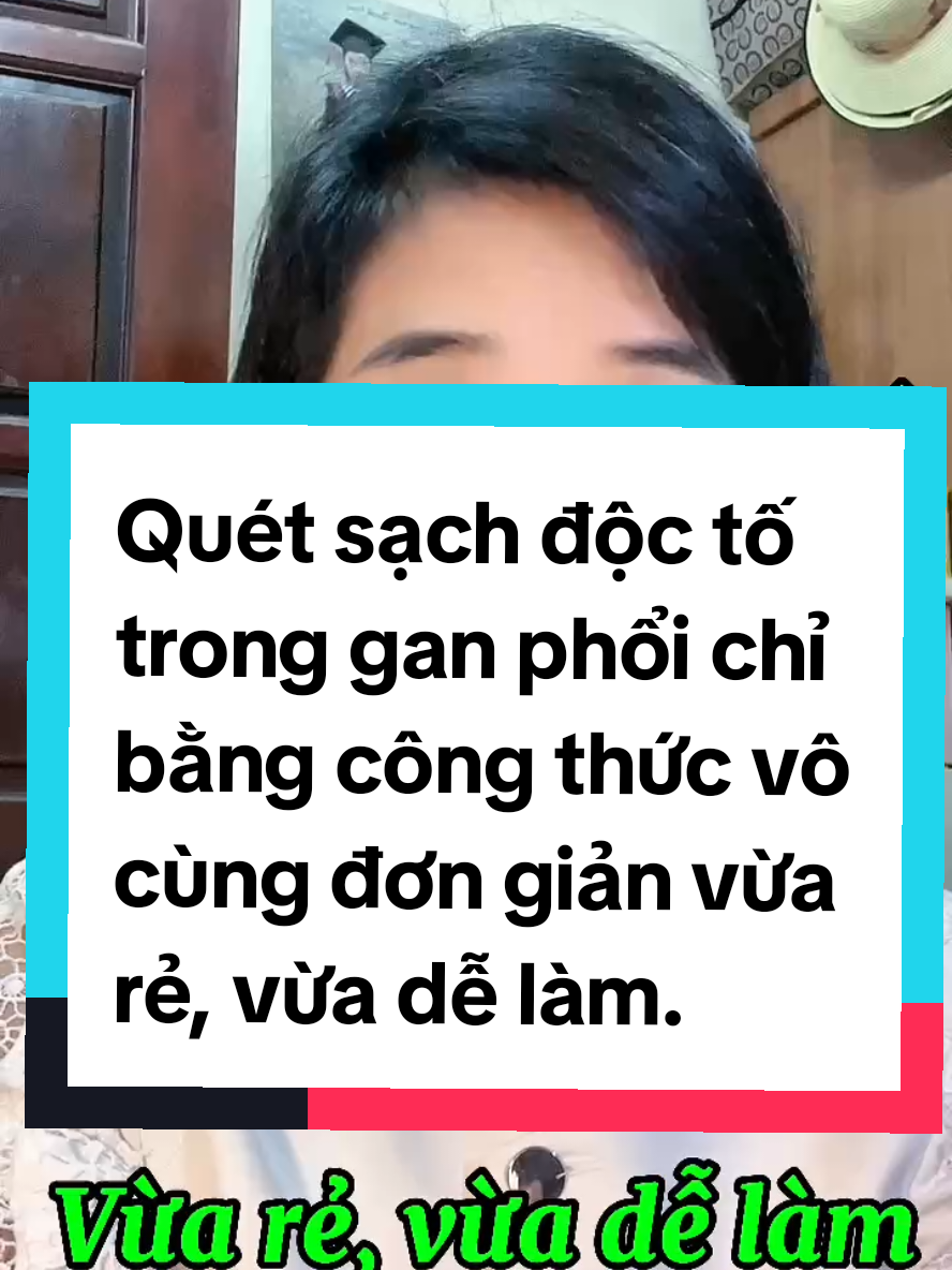 Quét sạch độc tốt trong gan phổi chỉ bất ngờ công thức vô cungd đơn giản giản vừa rẻ vừa dễ làm #xuhuong #LearnOnTikTok #chungthaigan #xaykenhtiktok2024 #suckhoe 