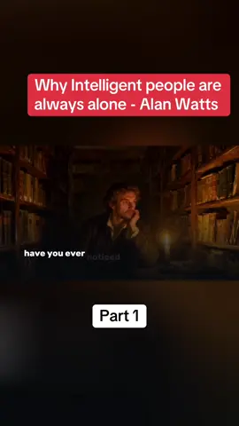 Why Intelligent people are always alone - Alan Watts #alanwatts #motivation #philosophy #spirituality #fyp 