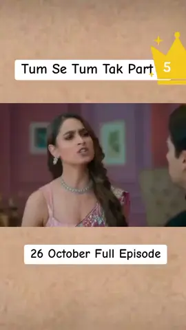 Tum SE Tum tak part 5 26 October  #tumsetumtak🤩 #foryoupage❤️❤️ #creatorsearchinsights 