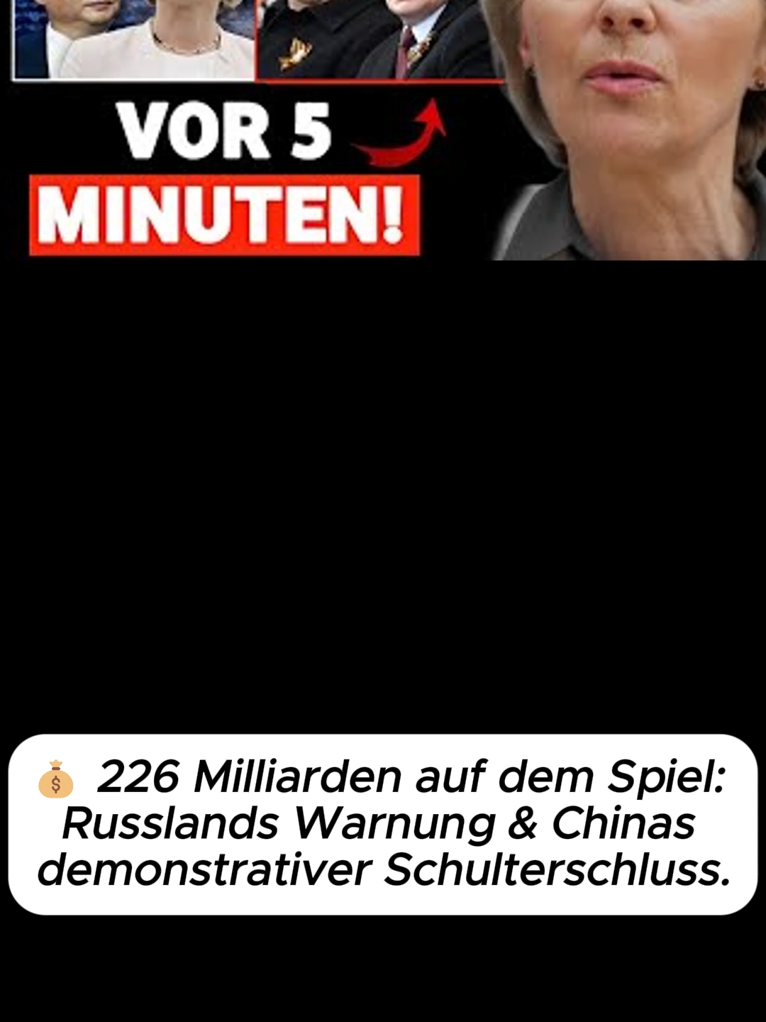 💰 226 Milliarden auf dem Spiel: Russlands Warnung & Chinas demonstrativer Schulterschluss.