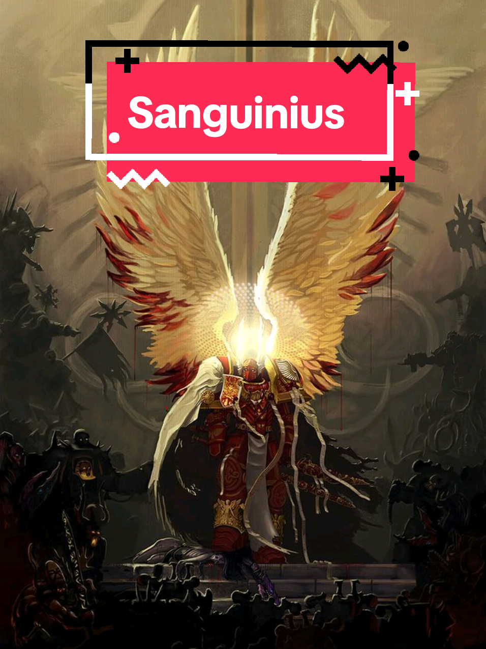 Sanguinius, also known as the 