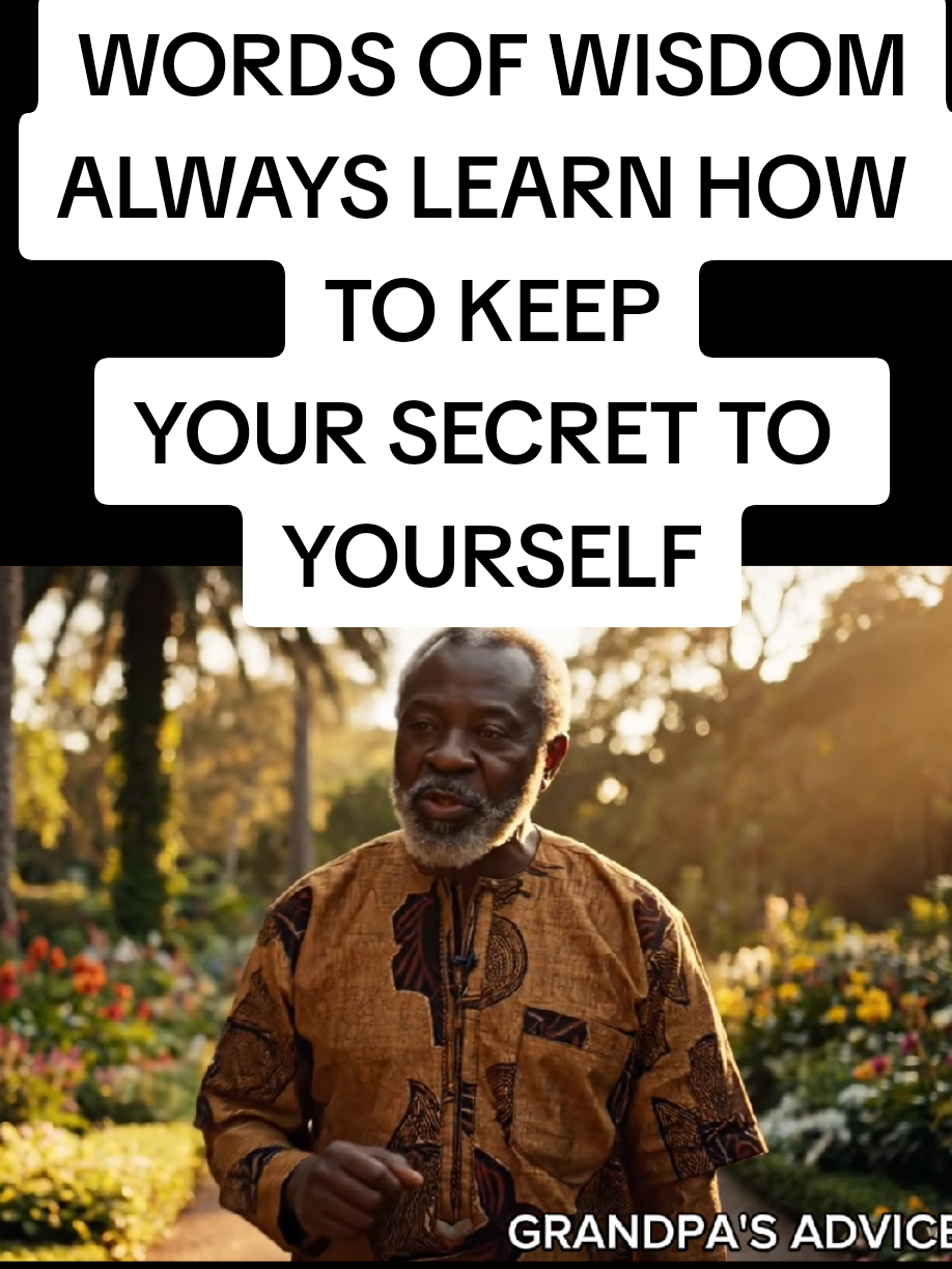 WORDS OF WISDOM. ALWAYS LEARN HOW TO KEEP YOUR SECRET TO YOURSELF. #wordsofwisdom #grandpasadvice #advice #friendship #lifelessons 