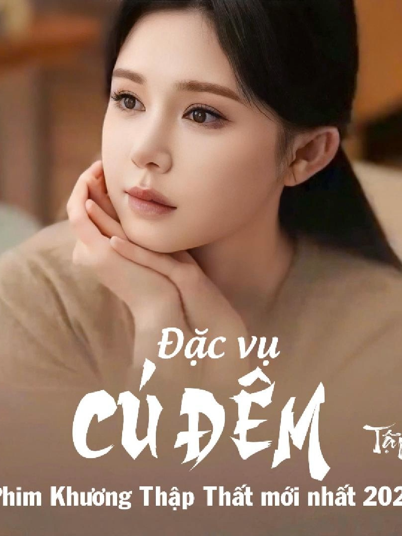 Đặc vụ cú đêm | Tập 1 | Phim Khương Thập Thất mới nhất 2025. #khuongthapthat #phimhaymoingay #reviewphim #phimtrungquoc #phimkhuongthapthat #khươngthậpthất #phimhay #dacvucudem