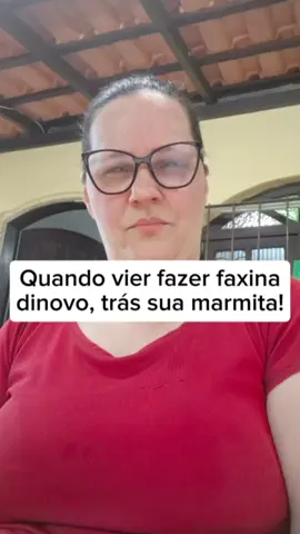 Ela contratou a faxineira mas não gostou que ela almoçou a comida dela e pediu para que na próxima vez ela traga marmita  #babado #cotidiano #faxina 