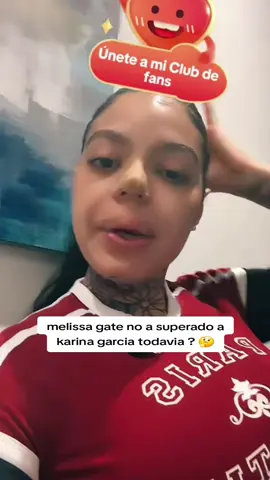 sera que melissa aun no a superado a karina ?  #karinagarciaoficiall #karina #melissagate #karifulla #lacasadelosfamosos 
