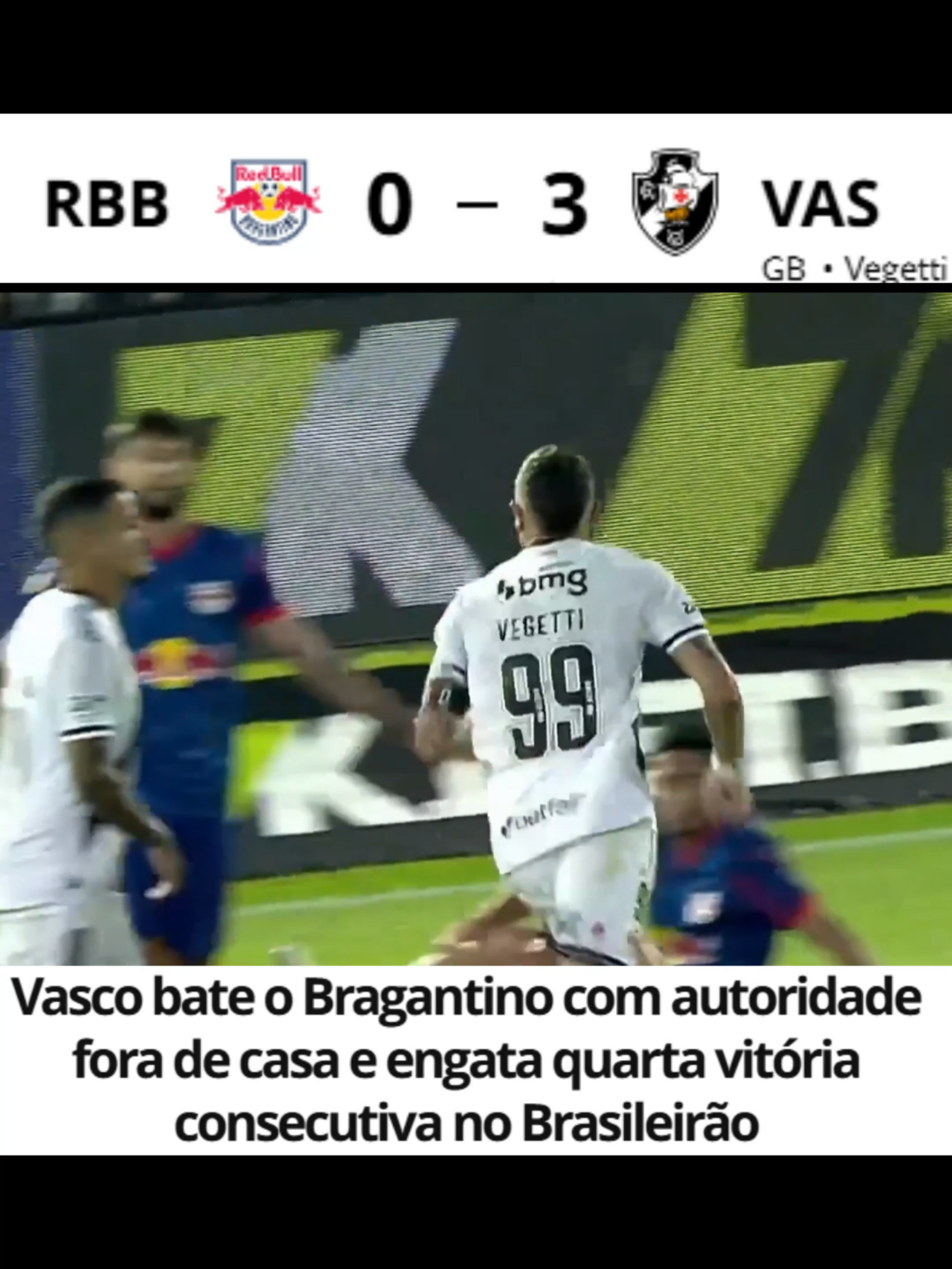 VEGETTI BRILHA E VASCÃO VENCE A 4ª SEGUIDA NO BRASILEIRO: 3 A 0 CONTRA O RED BULL BRAGANTINO EM BRAGANÇA Pelo Campeonato Brasileiro, o Vasco venceu o Red Bull Bragantino por 3 a 0 no Cícero Souza Marques. Vegetti marcou aos 27 minutos do 1º tempo e aos 23 do 2º. GB marcou aos 43 do 2º. #vasco #redbull #vegetti #brasileirão #gol