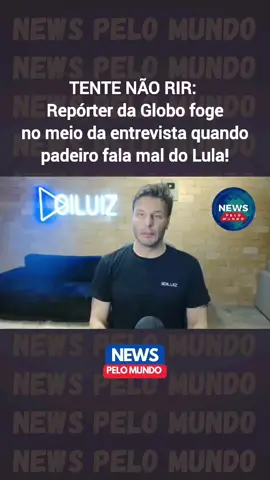 TENTE NÃO RIR: Repórter da Globo foge no meio da entrevista quando padeiro fala mal do Lula!