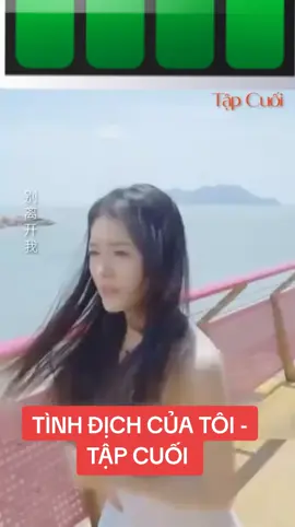 #Tình địch của tôi _ tập cuối 