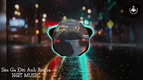 Sân Ga Đời Anh Remix - NQT MUSIC - Chúc mn nghe nhạc vv - #nhạchaymỗingày #mỗingaymotbannhac #nhacnghelanghien🎵 - Cho mình xin ❤️ và 1fl nha 