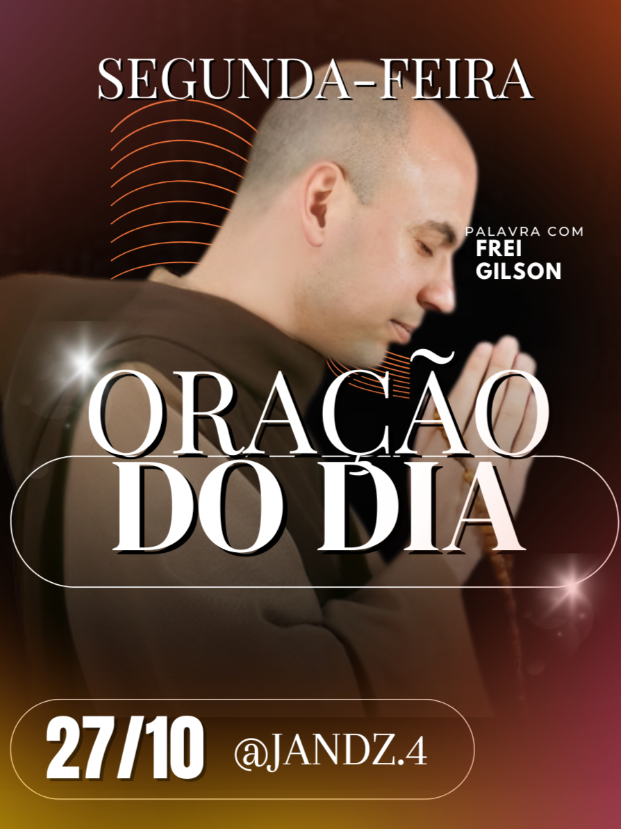 ORAÇÃO DO DIA - SEGUNDA-FEIRA 🙏 . . . #freigilson #OraçãodoDia #BomDiacomDeus #segundafeira
