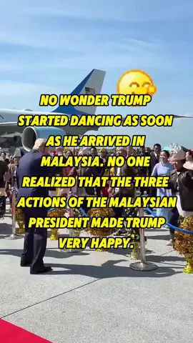 No wonder Trump started dancing as soon as he arrived in Malaysia.No one realized that the three actions of the Malaysian president made Trump very happy#fyp #foryoupage #tiktok #celebrity #trump 