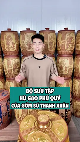 Hũ đựng gạo Phú Quý Tân gia hay chọn #hugaophuquy #gomsuthanhxuan #địnhchumthanngiong 