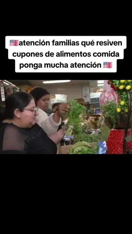 atención familias qué resiven cupones de alimentos comida ponga mucha atención 