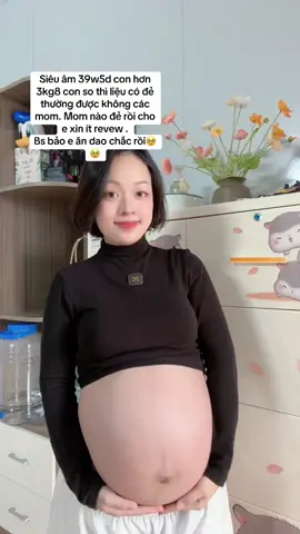 Con so 39w5d 3ki8 to qá thì liệu có đẻ thường được khum các mom ? #lammetuoi_25 #mebau #mebimsua #xuhuong 