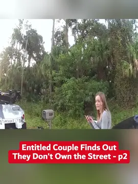 Entitled Couple Realizes Their Street Ownership Was a Myth..p2 #crime #crimetok #copsontiktok #policeoftiktok 