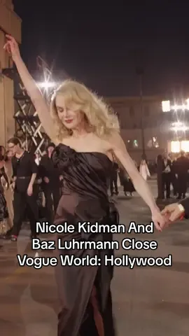 #NicoleKidman and #BazLuhrmann close #VogueWorld: Hollywood at Paramount Pictures Studios. 