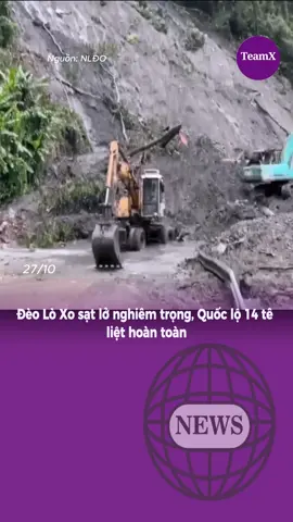 Đèo Lò Xo sạt lở nghiêm trọng, Quốc lộ 14 tê liệt hoàn toàn#teamX #bejob #fyp #tintuc #viral 