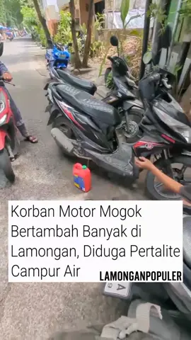 Korban Motor Mogok Bertambah Banyak di Lamongan, Diduga Pertalite Campur Air.  Laporan warga jadi Korban motor mogok yg Diduga Gegara Pertalite ini sudah merambah & bertambah banyak di Lamongan, Bojonegoro, Tuban dan Mojokerto.  Semoga fenomena motor mogok ini cepet selesai der. Aamiin Gimana pendapat kalian? Siapa niech yg Bertanggung jawab atas semua ini? Tag orang nya der..... 🔥 Sc: kirimanwarga @Cairpakbos - Cairin Limit Applikasi Payy Latter Kamu Amanah & Trusted By Mimin #lamongan #jawatimurpopuler #tuban #mojokerto #bojonegoro