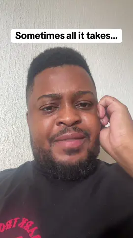 Sometimes all it takes…