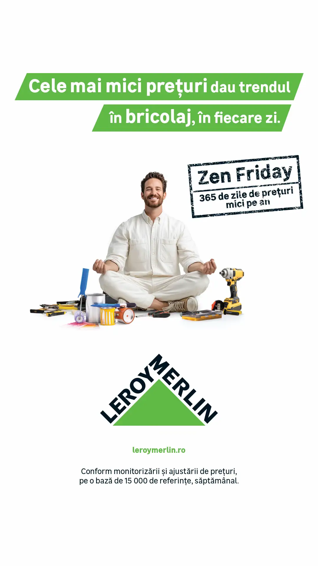 La LEROY MERLIN, Zen Friday nu e doar o zi, e o stare! 💚Cele mai mici prețuri dau trendul în bricolaj, în fiecare zi!  Nu e nevoie să aștepți o zi anume în care să intri în goană după cumpărături.  🗓️ Ai parte de 365 de zile de prețuri mici pe an! Fie că renovezi, repari, decorezi sau pur și simplu cauți inspirație pentru casă și grădină, LEROY MERLIN e locul unde găsești peste 45.000 de produse la prețuri mici în fiecare zi pentru proiectele tale de bricolaj.🔨🌿 Eu deja mi-am făcut lista: o unealtă nouă, produse de la raionul cu materiale de construcții și câteva idei fresh pentru spațiul propriu din casă și din grădină. Vino și tu să te bucuri de Zen Friday – starea de bine când știi că ai făcut cea mai bună alegere! #MegaBUZZ_LeroyMerlinZenFriday #preturimicinfiecarezi #leroymerlinro @BUZZStore @leroymerlinro 