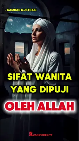 ciri-ciri wanita yg di rindukan surga & di puji Allah# Aa Abizar