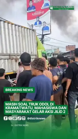 Masih Soal Truk Odol di Kramatwatu, Mahasiswa dan Masyarakat Gelar Aksi Jilid 2 #distriknews #trukodol #serang #banten 