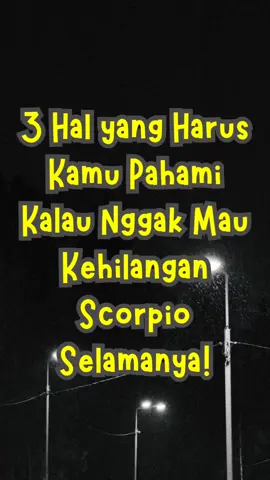 3 Hal Yang Harus Kamu Tahu Sebelum Kehilangan Scorpio Selamanya #fypシ゚viral #zodiakindonesia #fypシ゚ #Zodiak #ebooktiktok 
