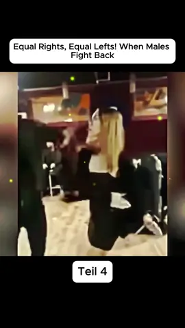 Equal Rights, Equal Lefts! When Males Fight Back (4)