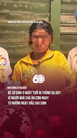 Bé sơ sinh 5 ngày tuổi bị thủng dạ dày vì người nhà cho ăn cơm ngay từ những ngày đầu sau sinh #60giay #theanh28 #tiktoknews 