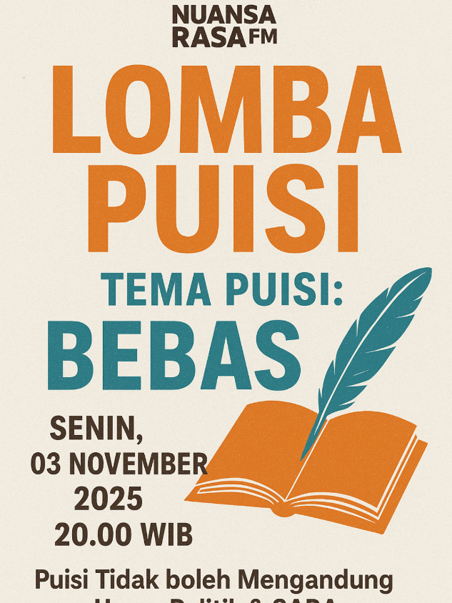 🎙️✨ LOMBA BACA PUISI di NUANSA RASA FM ! Buat kamu yang punya rasa, kata, dan jiwa seni—saatnya unjuk karya! 📅 Senin, 03 November 2025 🕗 Pukul 20.00 WIB  LIVE : NUANSA RASA FM 🎭 Tema: BEBAS Tapi ingat ya, tanpa unsur politik & SARA 🌿 Tunjukkan puisimu yang paling menyentuh hati… Karena setiap kata punya makna 💫 INFO LEBIH LANJUT DM NUANSA RASA FM YA 👍  ENJOY THANK YOU ALL ☺😎 #lombabacapuisi  #NuansaRasaFM #fyp #sukses #puisi 