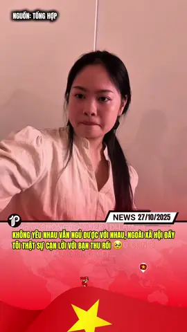 KHÔNG YÊU NHAU VẪN NGỦ ĐƯỢC VỚI NHAU, BÂY GIỜ NGOÀI XÃ HỘI ĐẦY! TÔI THẬT SỰ CẠN LỜI VỚI BẠN THU RỒI, THỰC SỰ THƯƠNG CHO ANH CHỒNG 🥹 #tiktoknews #1phutnews #xunghuong 