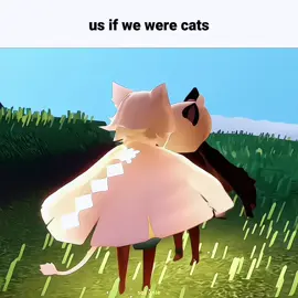 us if we were cats btw <3 #skychildrenofthelight #skychildrenofthelightedit #skycreatortroupe #daysofmischief #fypシ゚ 