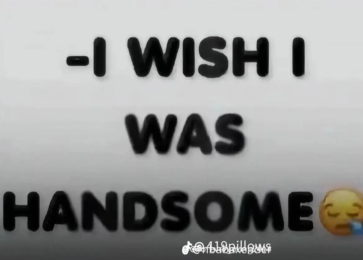 I wish I was Handsome #foryourpageofficiall 