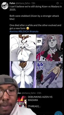 “The Naruto Verse will NEVER COMPETE with the Bleach Verse”🤣🏌🏾‼️#bleach #naruto #aizen #madara #xeds 