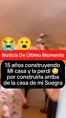 15 años construyendo Mi casa y la perdí 😳 por construirla arriba de la casa de mi Suegra😭 #viralvideos #reels #viral 