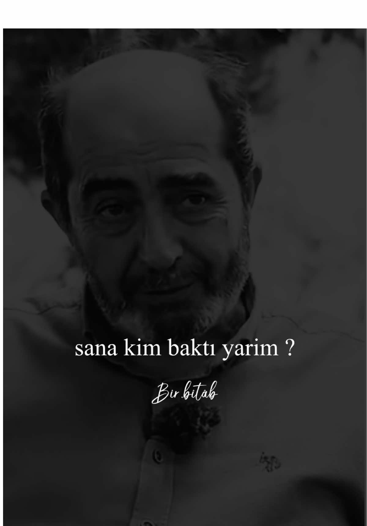 Sana kim baktı yarim