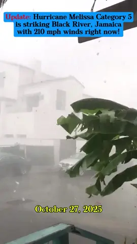 Update: Hurricane Melissa Category 5 is striking Black River, Jamaica with 210 mph winds right now! October 27, 2025 #hurricane #Melissa #category5 #strike #BlackRiver 