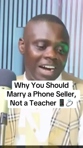 Why You Should Marry a Phone Seller, Not a Teacher 📱💍 #samuellarbigyimah #relationshiptalk #foryourpage #tiktokghana🇬🇭fyp #ghanatiktok 