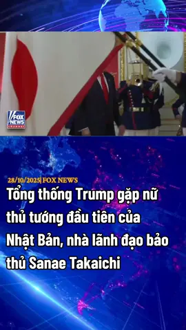 🇯🇵🤝🇺🇸| Tổng thống Trump gặp nữ thủ tướng đầu tiên của Nhật Bản, nhà lãnh đạo bảo thủ Sanae Takaichi.#viral #xuhuong #nhatban #hoaky #trump 