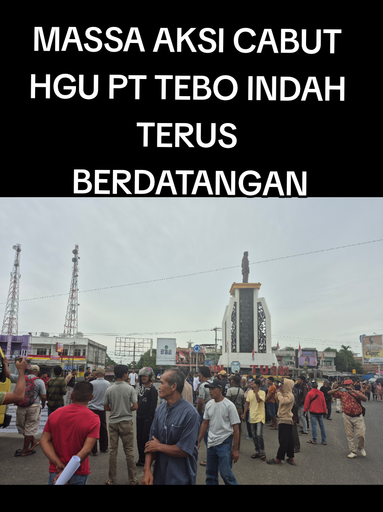 MASSA AKSI CABUT HGU PT TEBO INDAH TERUS BERDATANGAN. #cabuthgu #ptteboindah #kabupatentebo @gerindra @polda_jambi @Polres Tebo @KEMENTRIAN ATR BPN @Kejaksaan Negeri Tebo @KEJATI JAMBI 